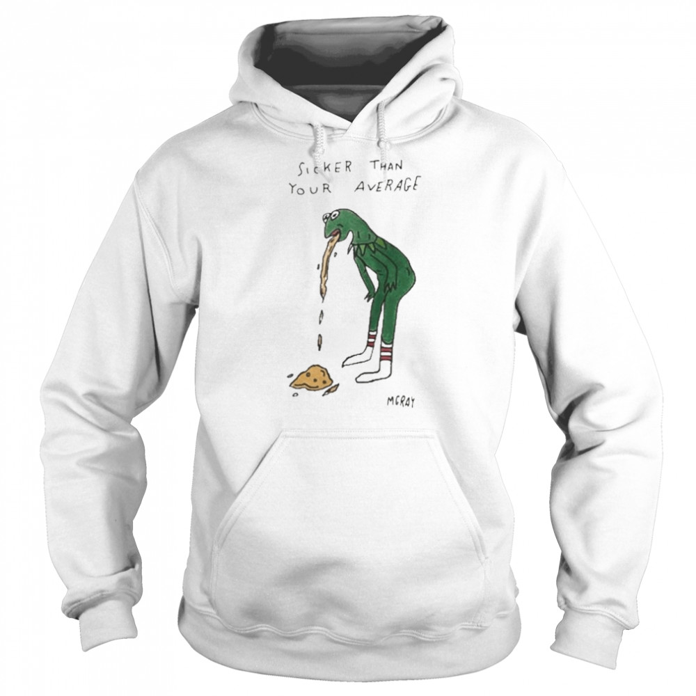 Sicker Than Your Average Mgray Shirt Unisex Hoodie