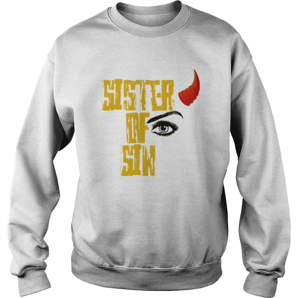 Sister Of Sin Seeing Eye Shirt Unisex Sweatshirt