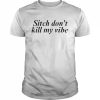 Sitch Don’t Kill My Vibe Shirt Classic Men's T-shirt