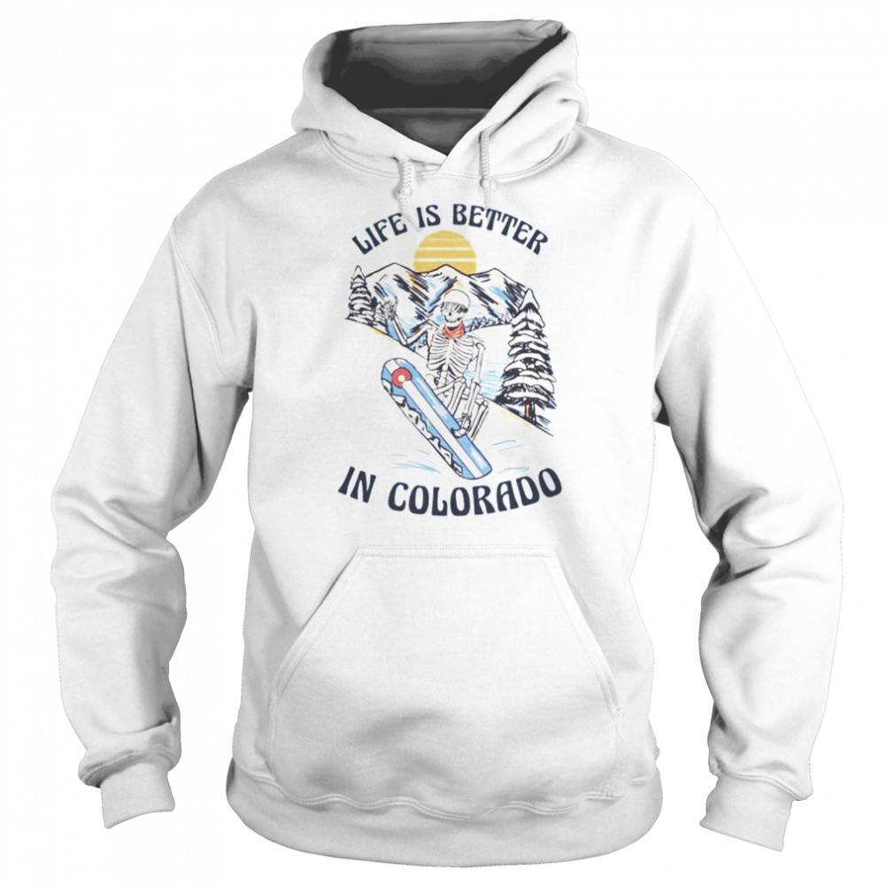 Skeleton life better in Colorado  Unisex Hoodie