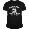 Skull Bad Vibes Don’t Go With My Outfit Vintage Shirt Classic Men's T-shirt