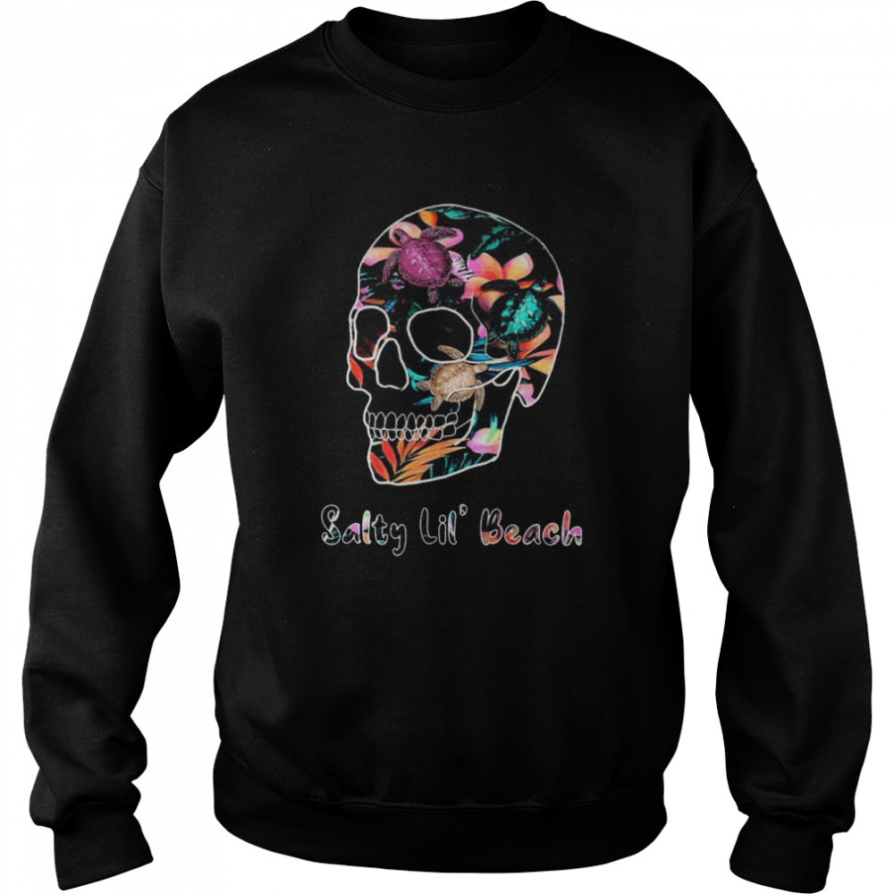 Skull salty lil’ beach  Unisex Sweatshirt