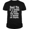 Small Tits Is A Symbol Of Peace The Reason Is Because Not Dispute Shirt Classic Men's T-shirt