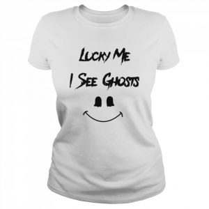 Smile Lucky Me I See Ghosts  Classic Women's T-shirt