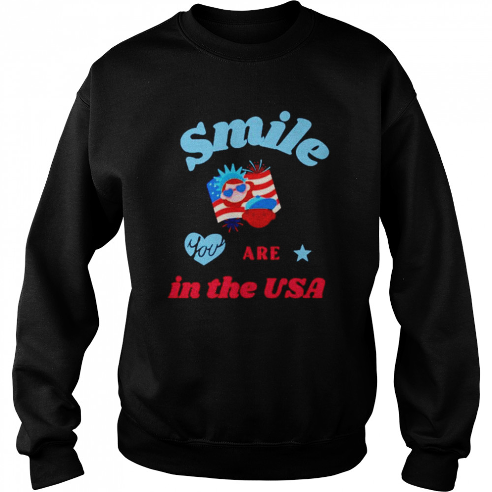 Smile you are in the USA  Unisex Sweatshirt