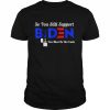 So You Still Support Biden Anti Biden 2022 T-Shirt Classic Men's T-shirt