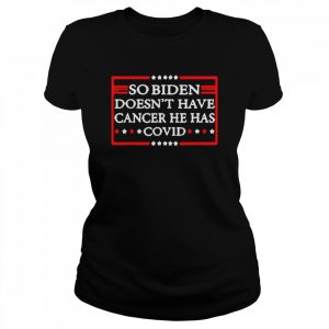 So biden doesn’t have cancer he has covid vintage  Classic Women's T-shirt