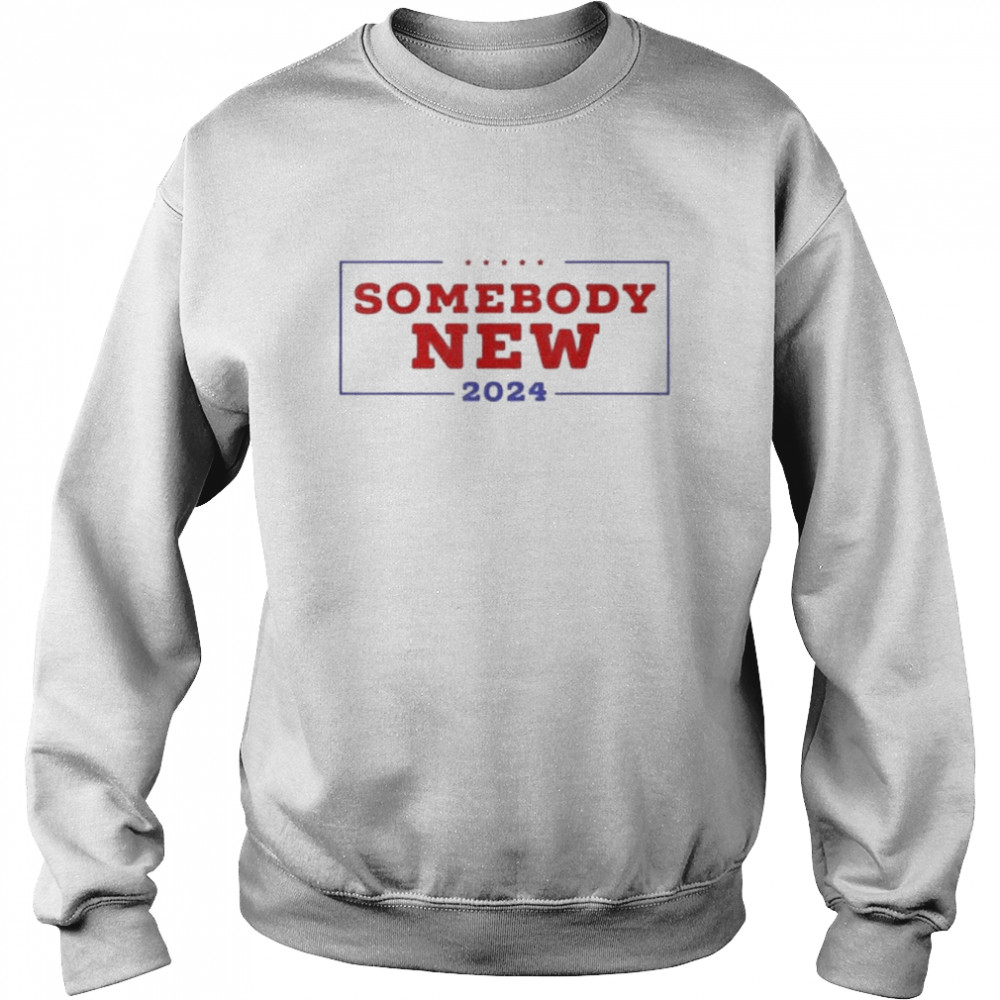 Somebody New 2024 Shirt Unisex Sweatshirt