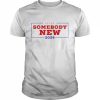 Somebody new 2024 anti-Trump anti-biden politics  Classic Men's T-shirt