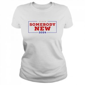 Somebody new 2024 anti-Trump anti-biden politics  Classic Women's T-shirt