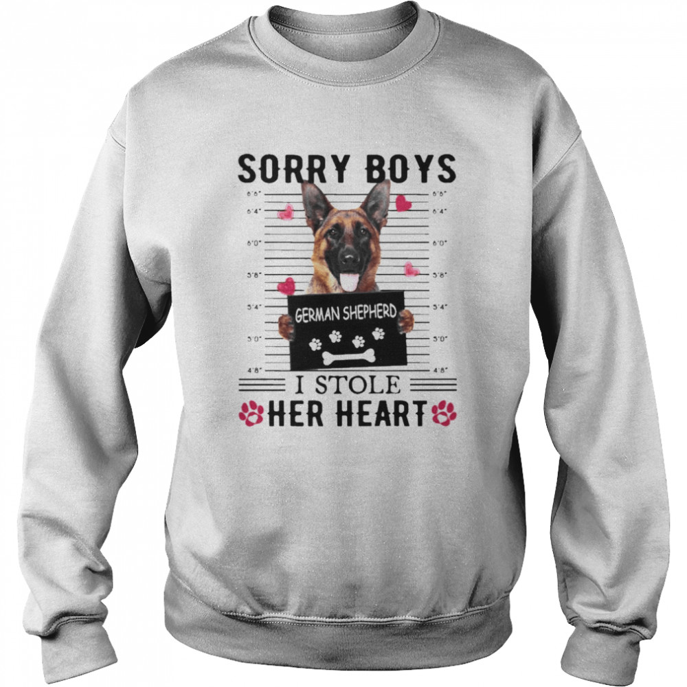 Sorry Boys German Shepherd I Stole Her Heart Shirt Unisex Sweatshirt