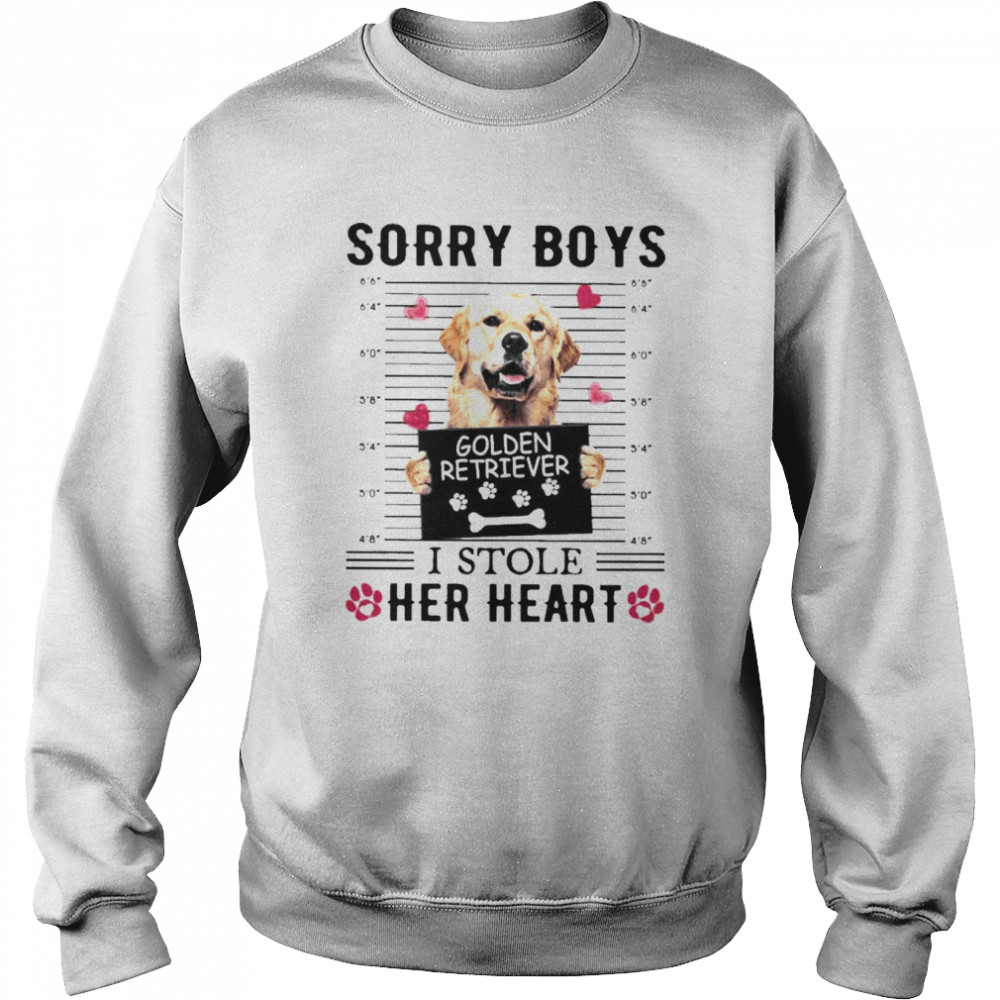 Sorry Boys Golden Retriever I Stole Her Heart Shirt Unisex Sweatshirt