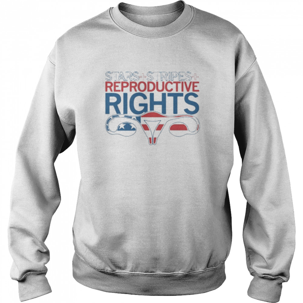 Stars Stripes and Reproductive Rights Shirt Unisex Sweatshirt