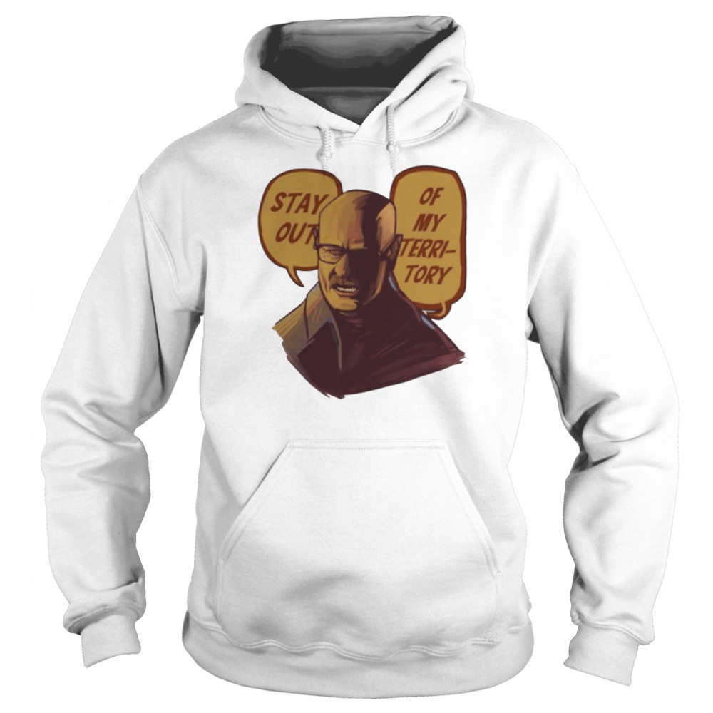 Stay Out Of My Territory Breaking Bad Mr White  Unisex Hoodie