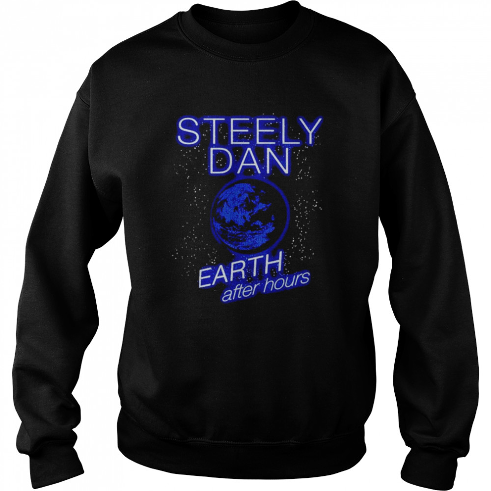 Steely dan earth after hours  Unisex Sweatshirt