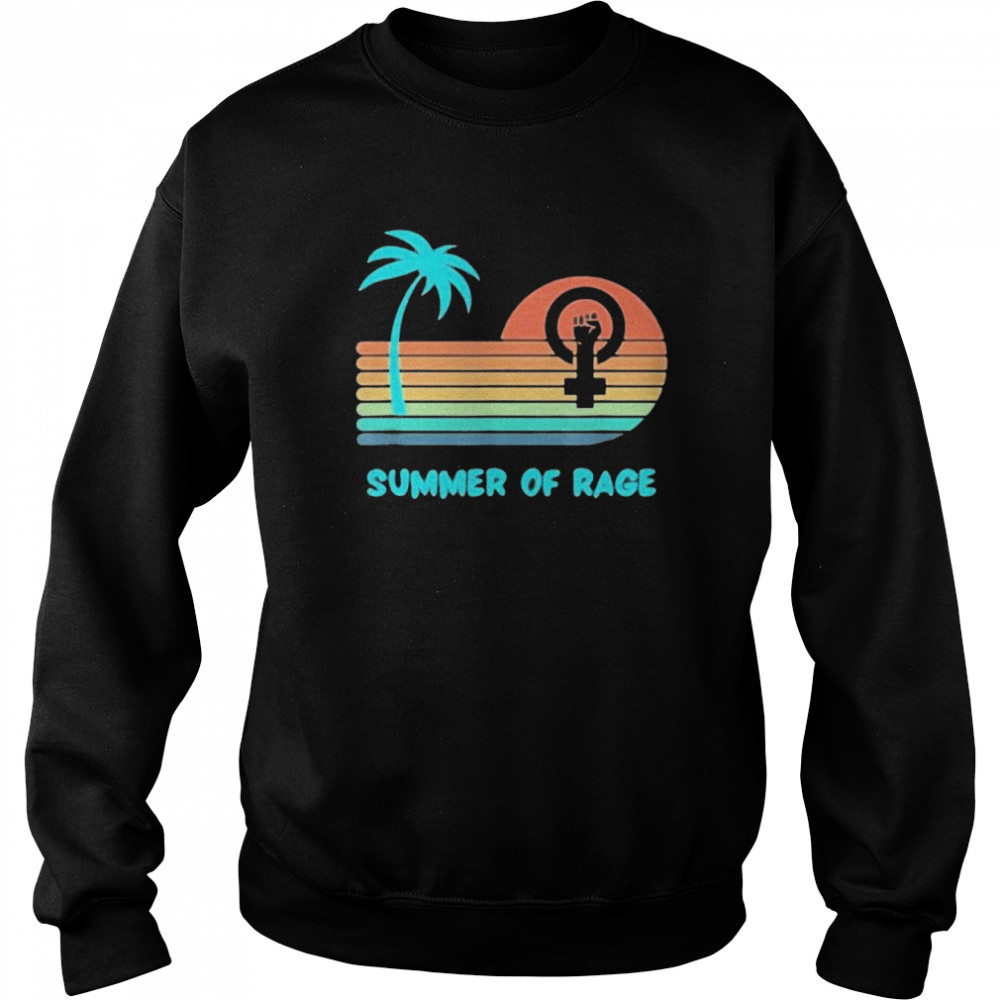 Summer Of Rage Rainbow Women’s Rights Feminism Pro Choice Shirt Unisex Sweatshirt