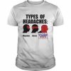 TYPES OF HEADACHES Migraine Stress TRUMP 2024 Meme Shirt Classic Men's T-shirt