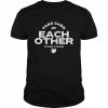 Take Care Of Each Other Goshen Strong Shirt Classic Men's T-shirt