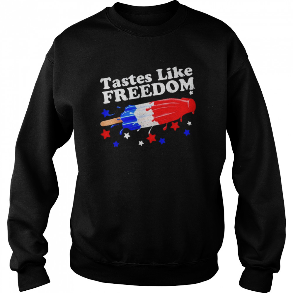 Tastes Like Freedom Popsicle 4th Of July Shirt Unisex Sweatshirt