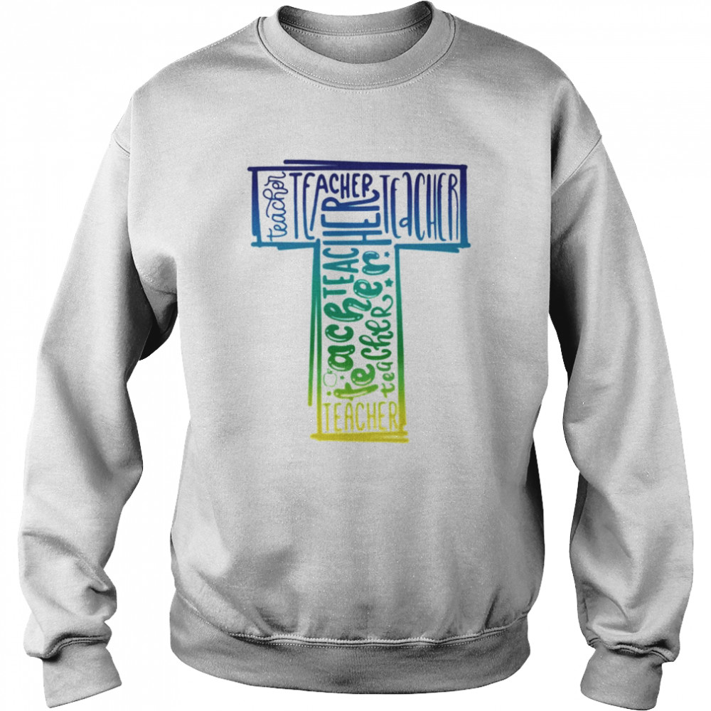 Teacher Typography Shirt Unisex Sweatshirt