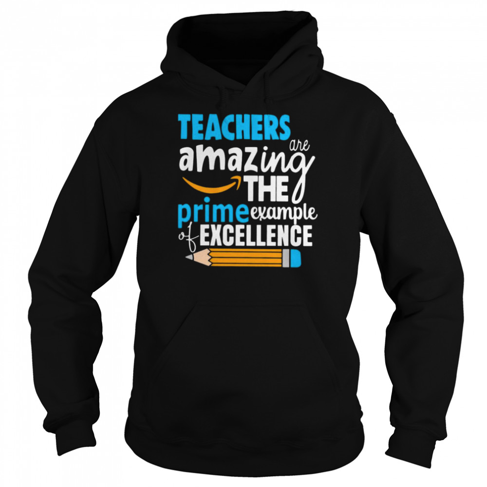 Teacher are amazing the prime example of excellence  Unisex Hoodie