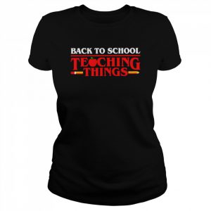 Teaching things back to school  Classic Women's T-shirt