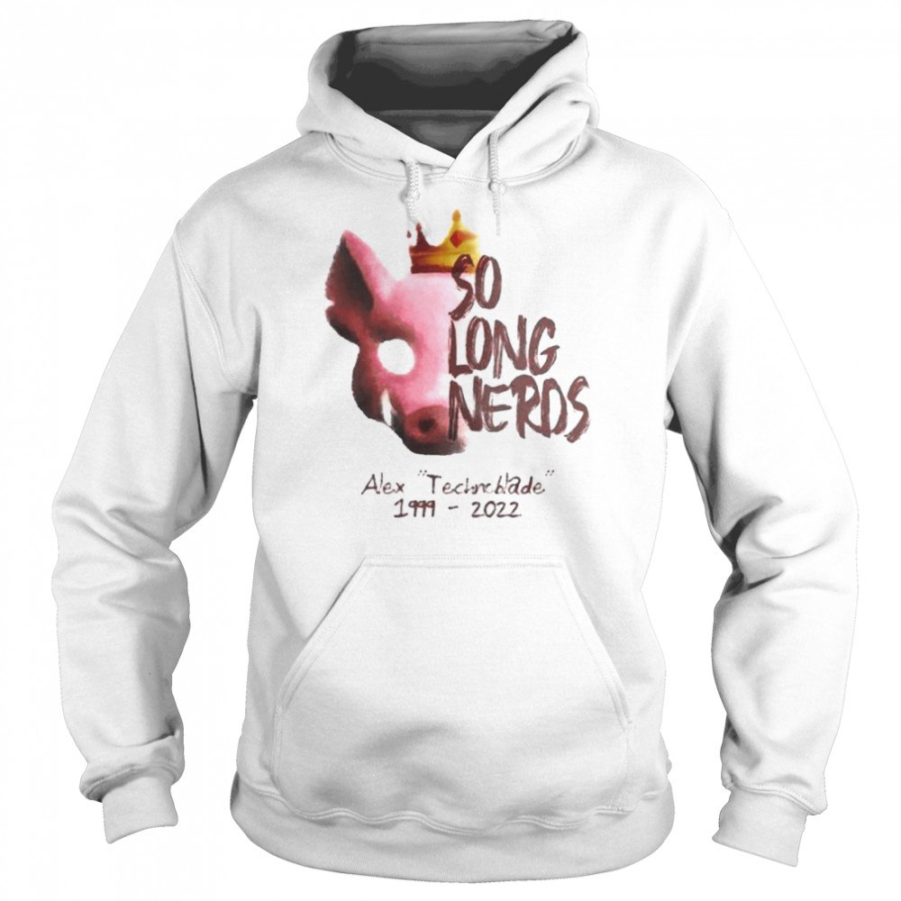 Technoblade So Long Nerds Alex Technoblade 1999-2022 Shirt Unisex Hoodie