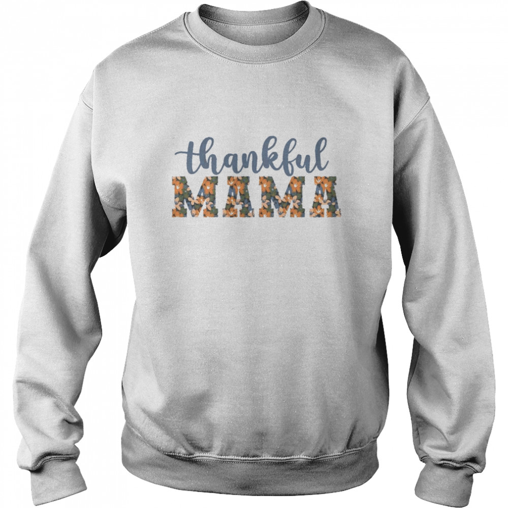 Thankful Mama Sweat Unisex Sweatshirt