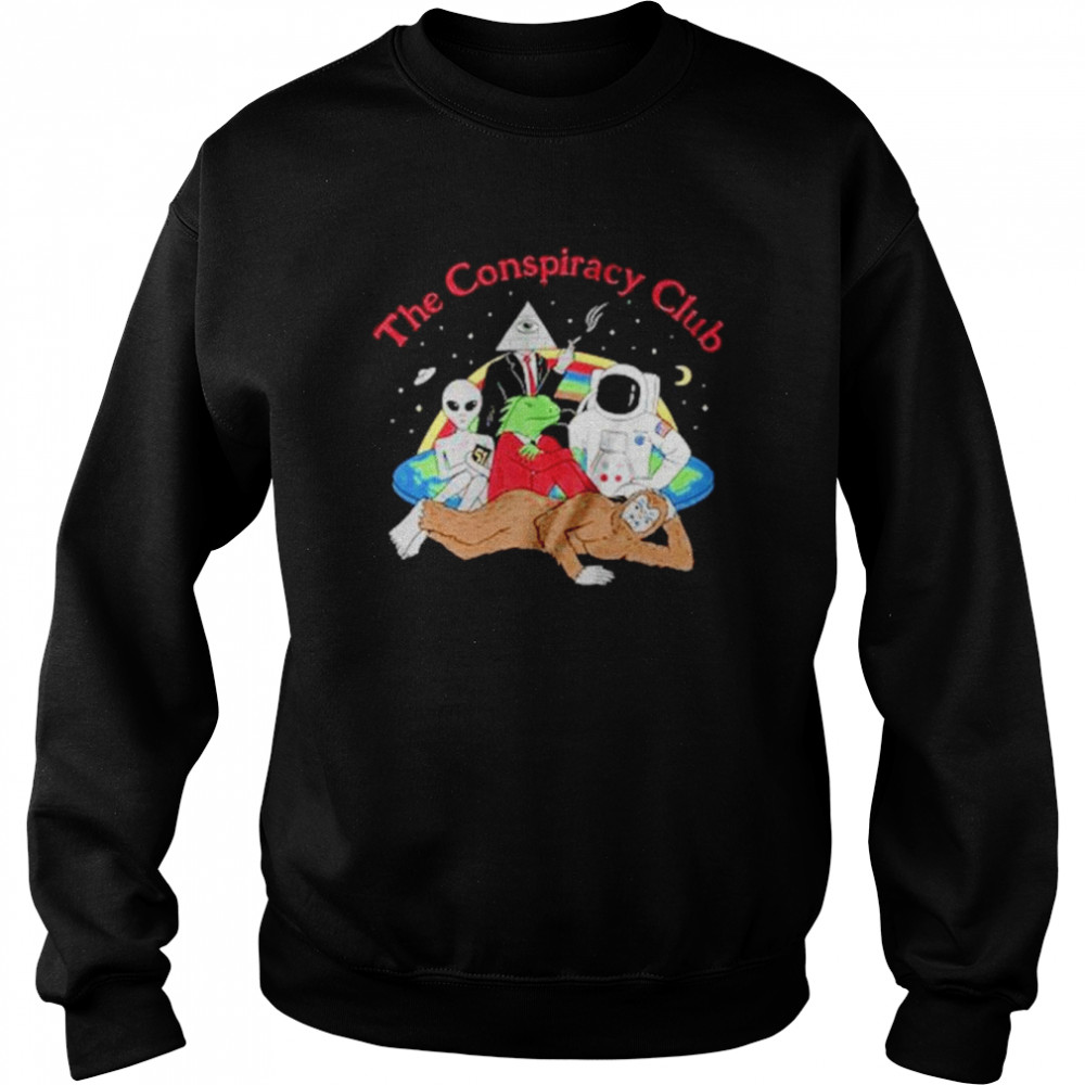 The Conspiracy Club T-Shirt Unisex Sweatshirt