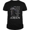 The Devil saw me with my head down and thought he’s won until I said Amen  Classic Men's T-shirt