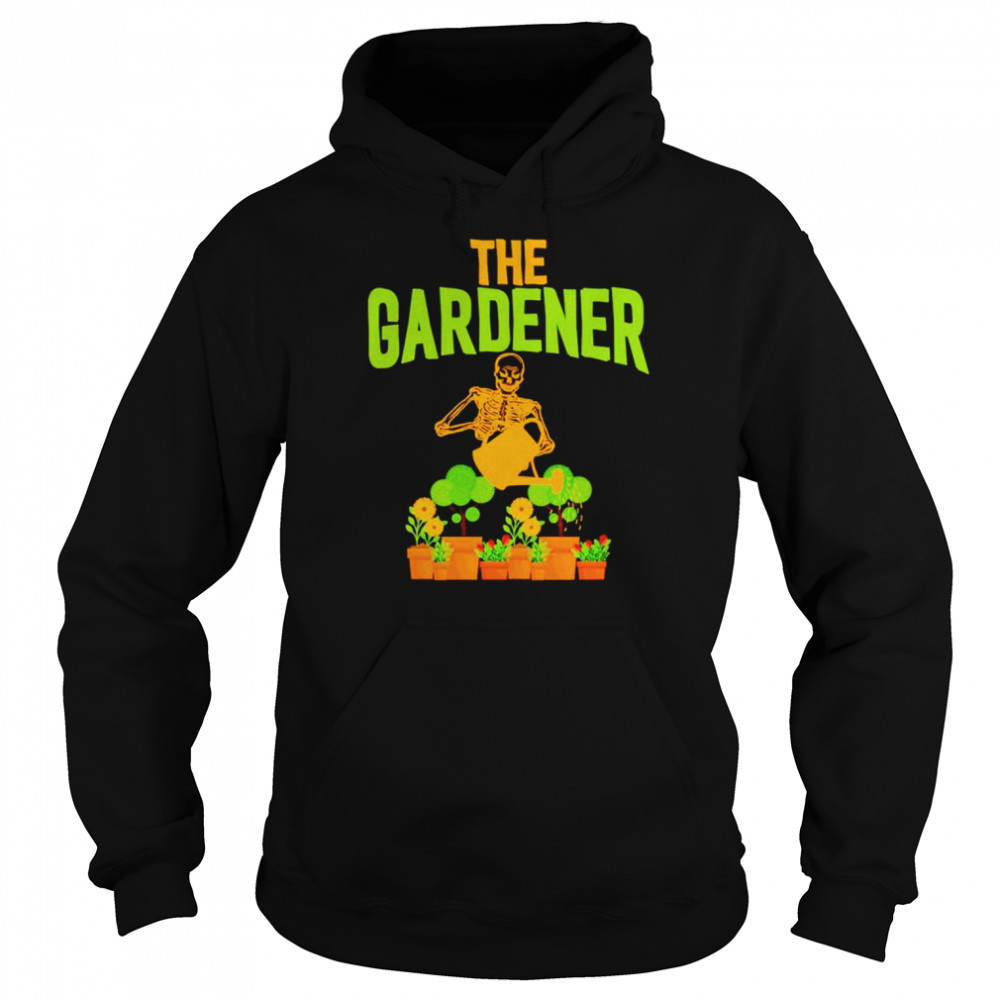 The Gardener Skeleton Watering Plants  Unisex Hoodie