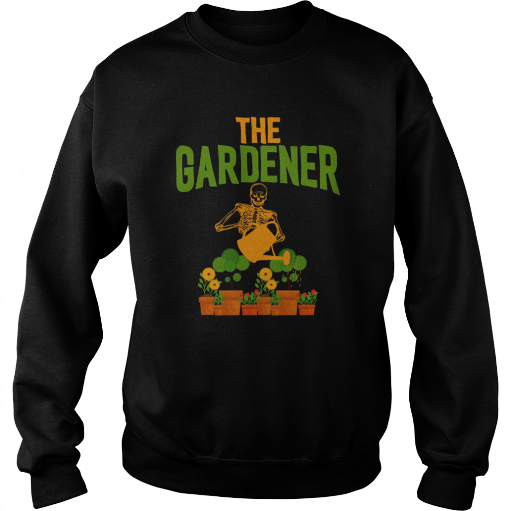 The Gardener Skeleton Watering Plants  Unisex Sweatshirt