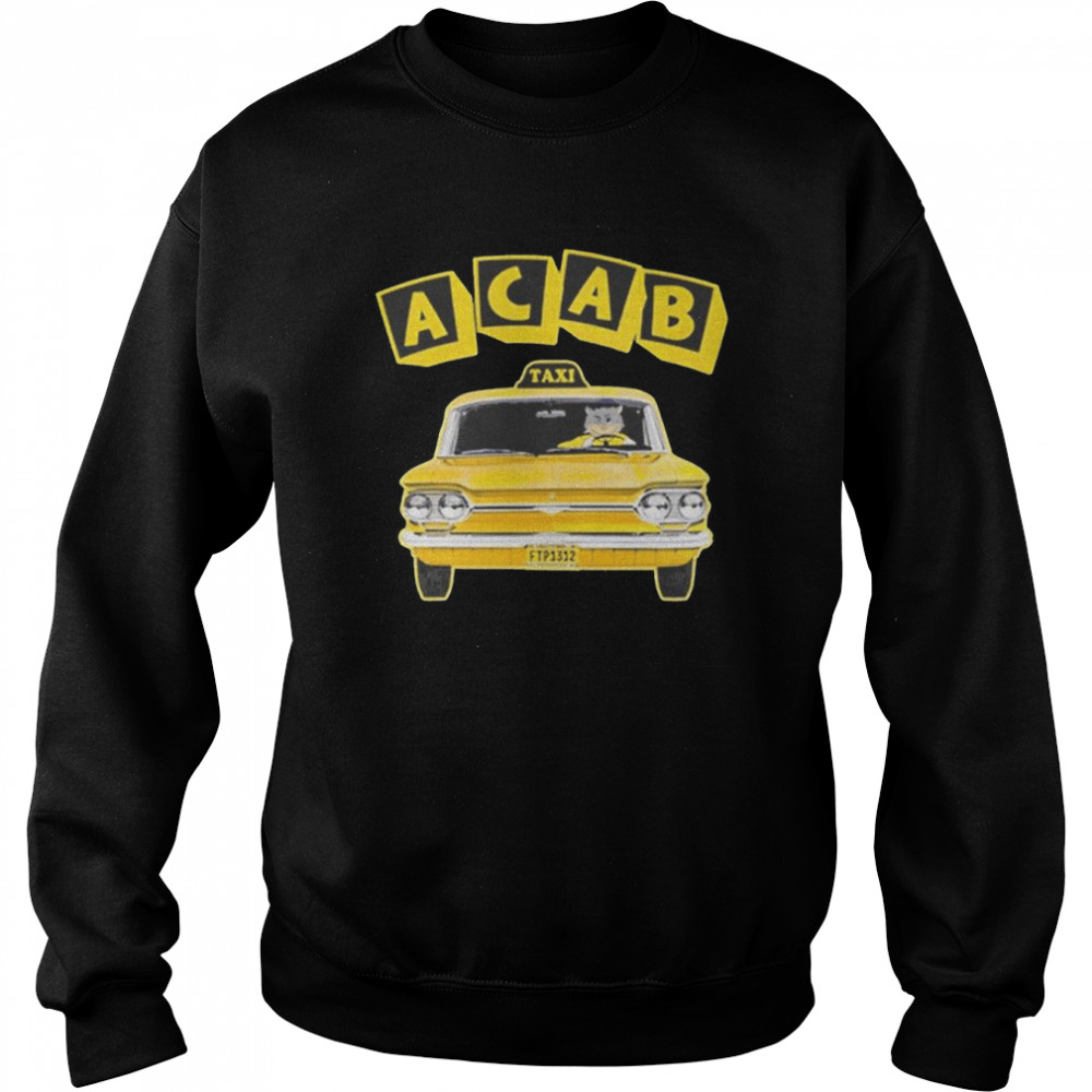 The Good Acab Taxi Shirt Unisex Sweatshirt