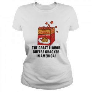 The Great Flavor Cheese Cracker In America Shirt Classic Women's T-shirt