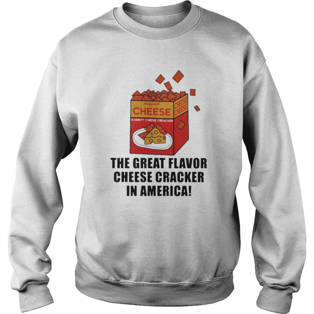 The Great Flavor Cheese Cracker In America Shirt Unisex Sweatshirt