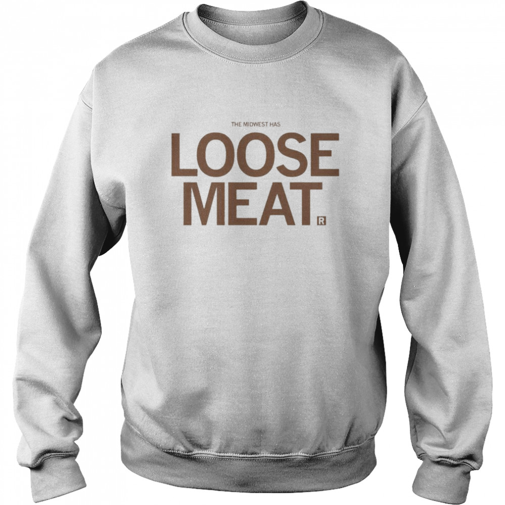 The Midwest Has Loose Meat 2022  Unisex Sweatshirt