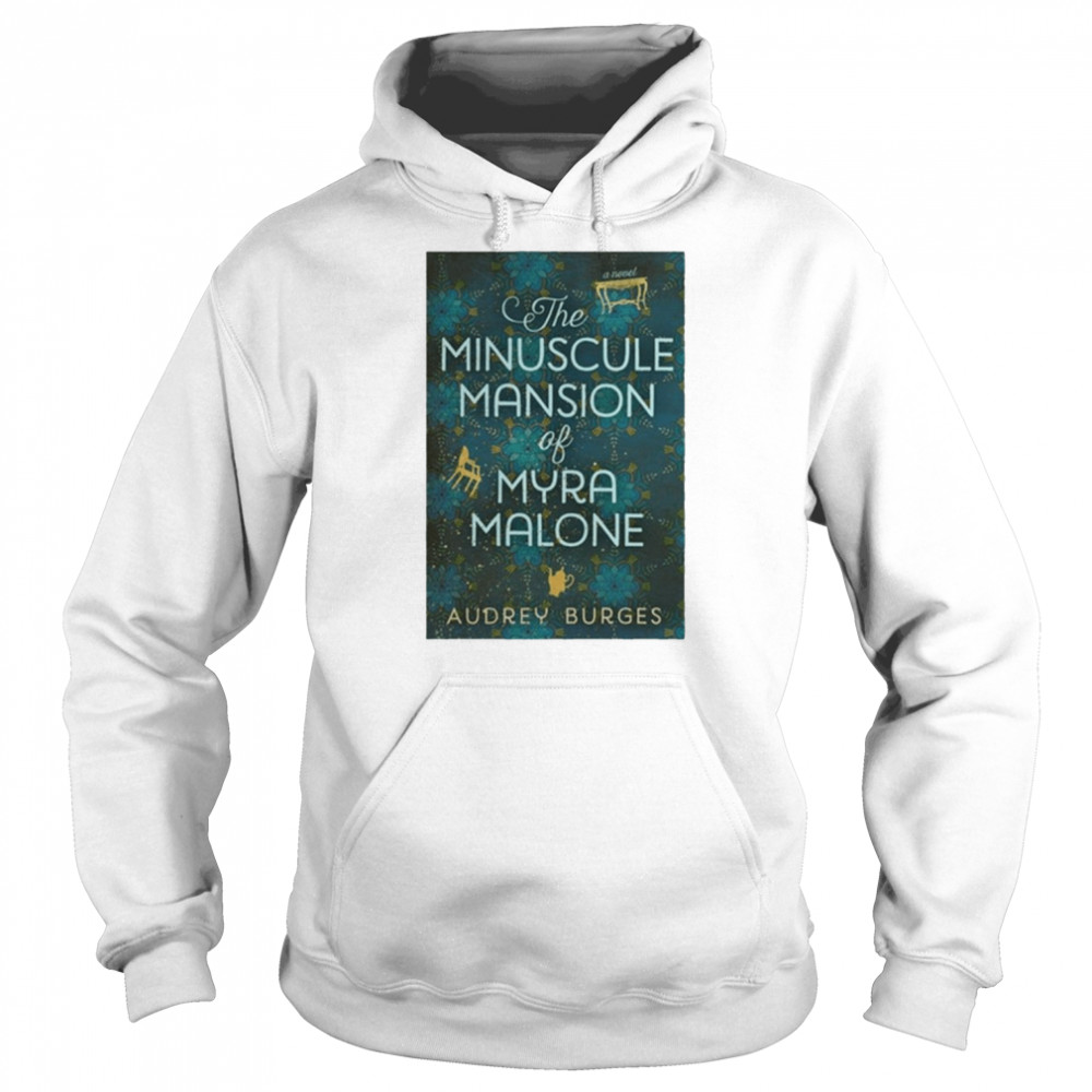 The Minuscule Mansion of Myra Malone by Audrey Burges  Unisex Hoodie