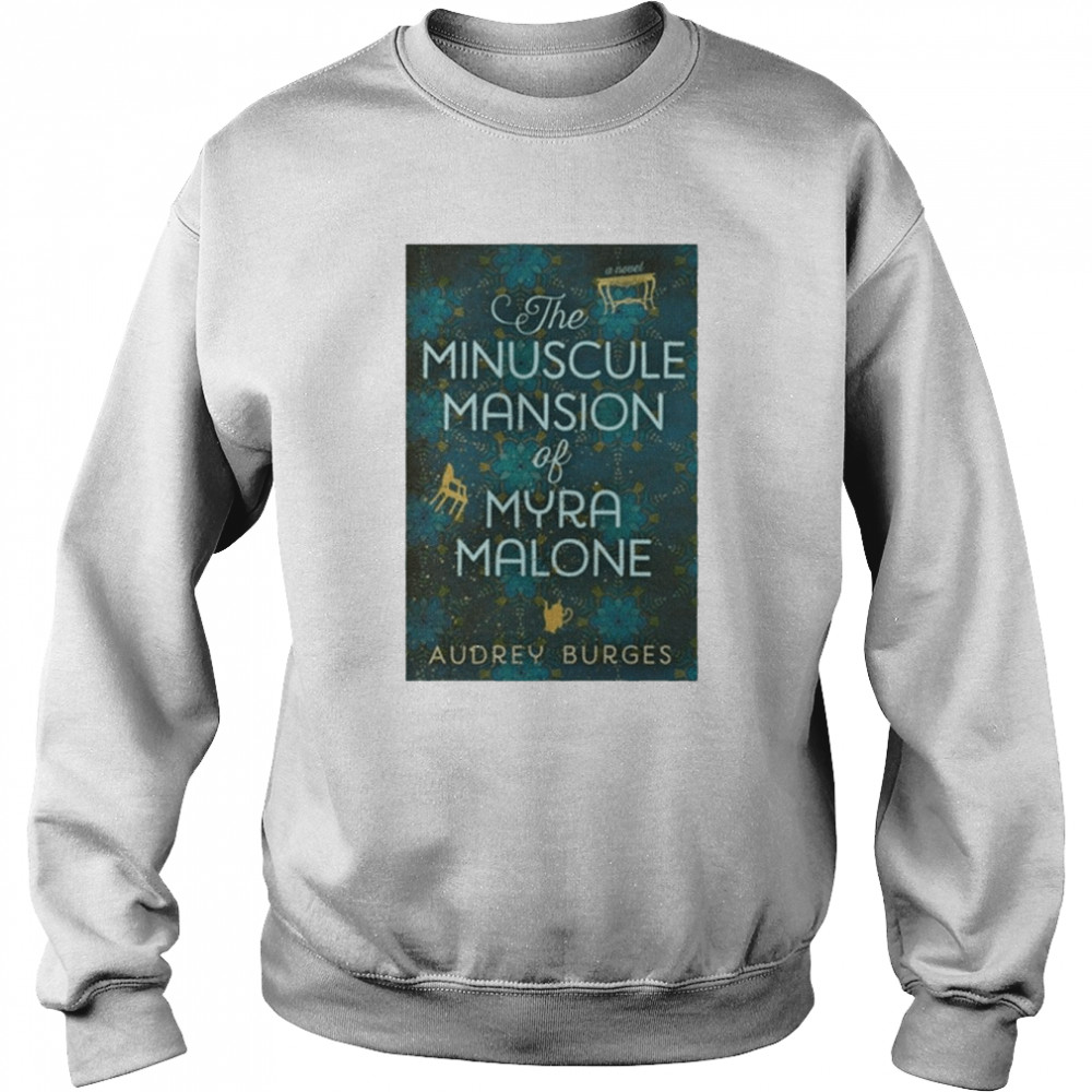 The Minuscule Mansion of Myra Malone by Audrey Burges  Unisex Sweatshirt