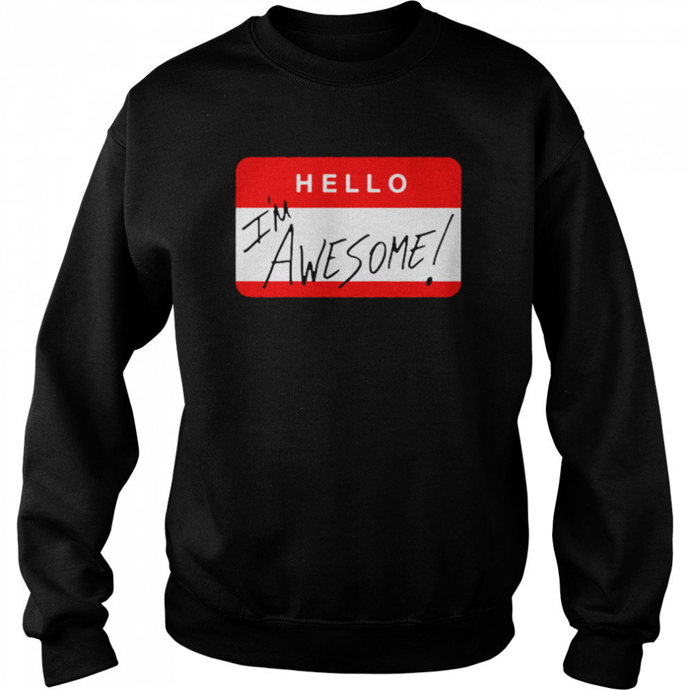 The Miz Hello I’m Awesome T-Shirt Unisex Sweatshirt