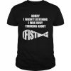 The good  sorry I wasn’t listening I was busy thinking about fisting  Classic Men's T-shirt