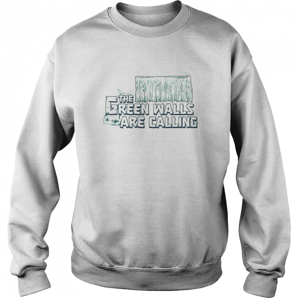 The green walls are calling  Unisex Sweatshirt