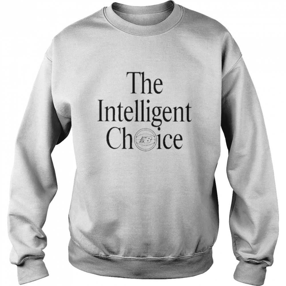 The intelligent choice  Unisex Sweatshirt