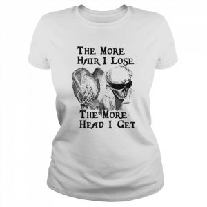 The more hair i lose the more head i get unisex T- Classic Women's T-shirt