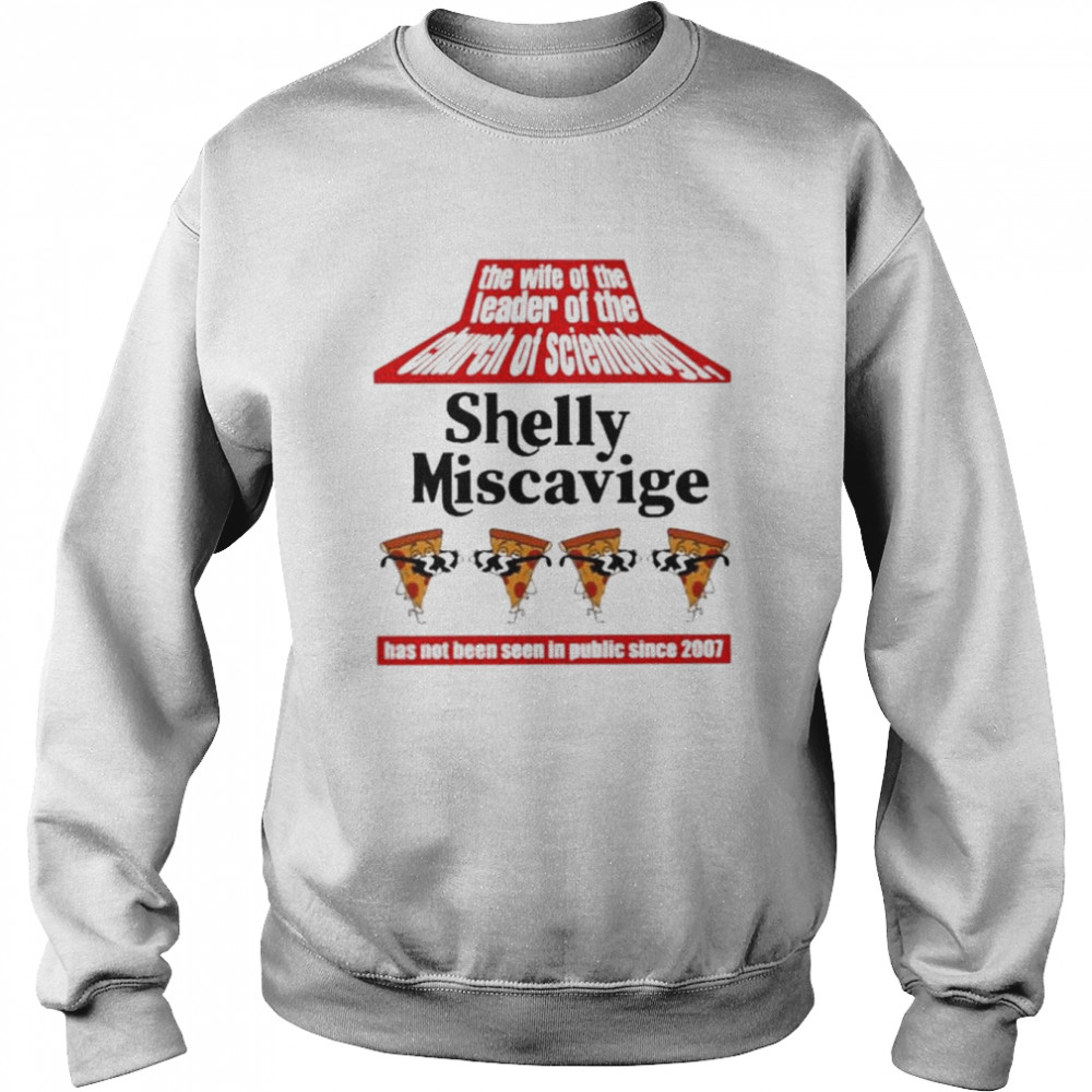 The wife of the leader of the church of scientology shelly miscavige  Unisex Sweatshirt