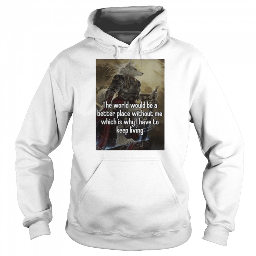 The world would be a better place without me 2022  Unisex Hoodie