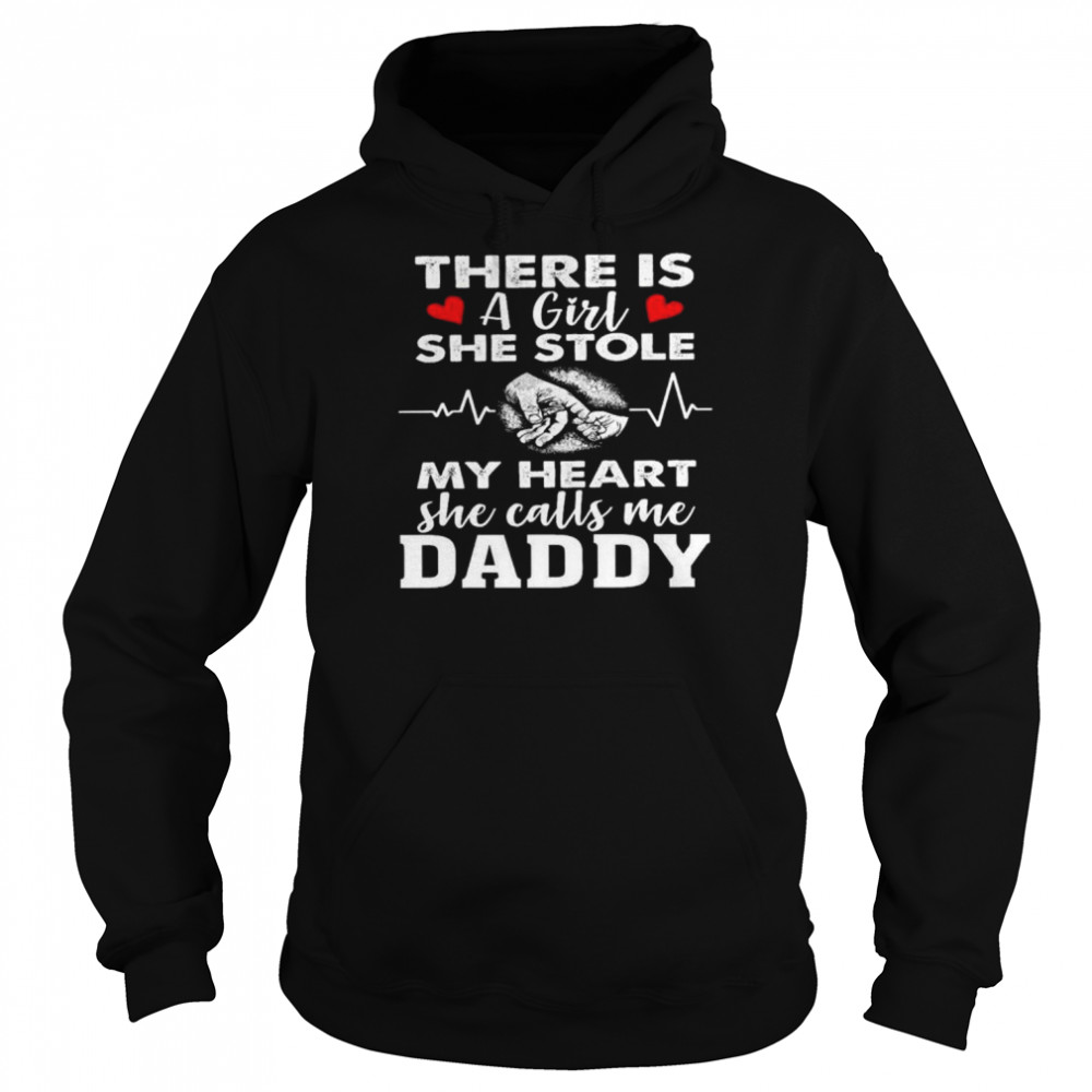 There is a girl she stole my heart she calls me daddy  Unisex Hoodie