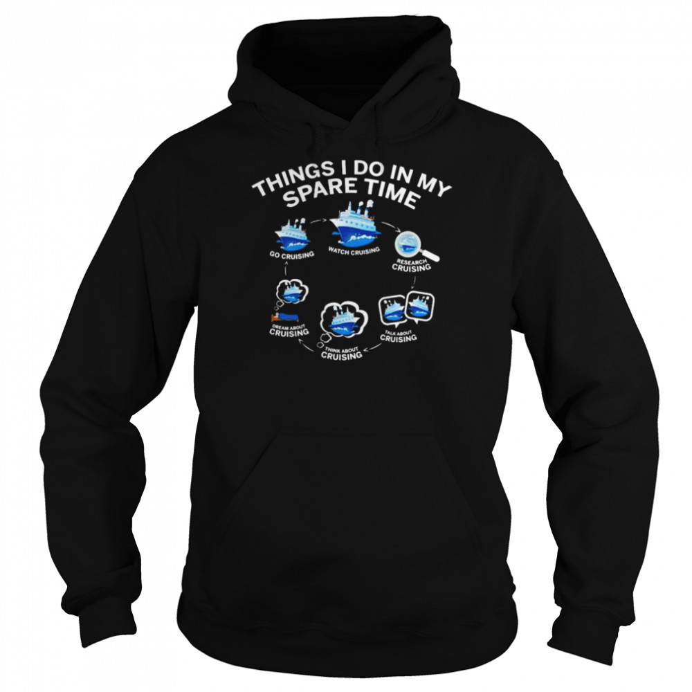 Things I do in my spare time go cruising watch cruising  Unisex Hoodie