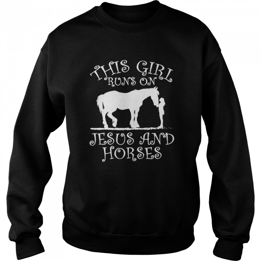 This Girl Runs On Jesus And Horse Shirt Unisex Sweatshirt