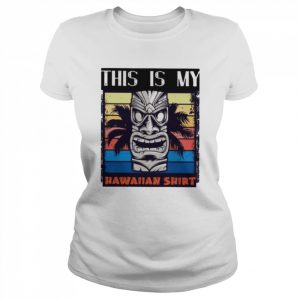 This Is My Hawauuuan  Classic Women's T-shirt