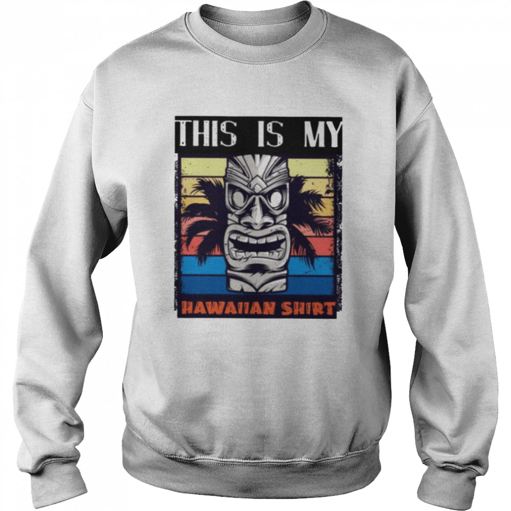 This Is My Hawauuuan  Unisex Sweatshirt